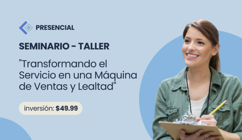 Transformando el Servicio en una Máquina de Ventas y Lealtad